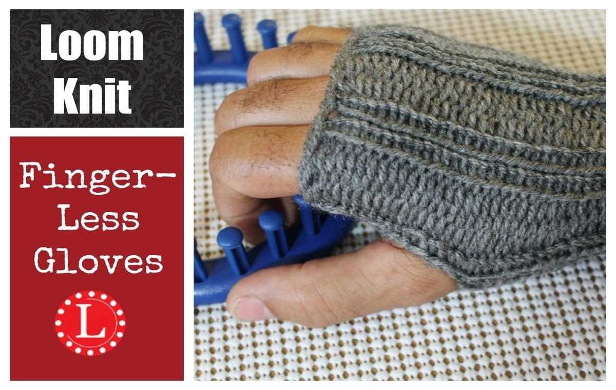 Loom knitting gloves patterns