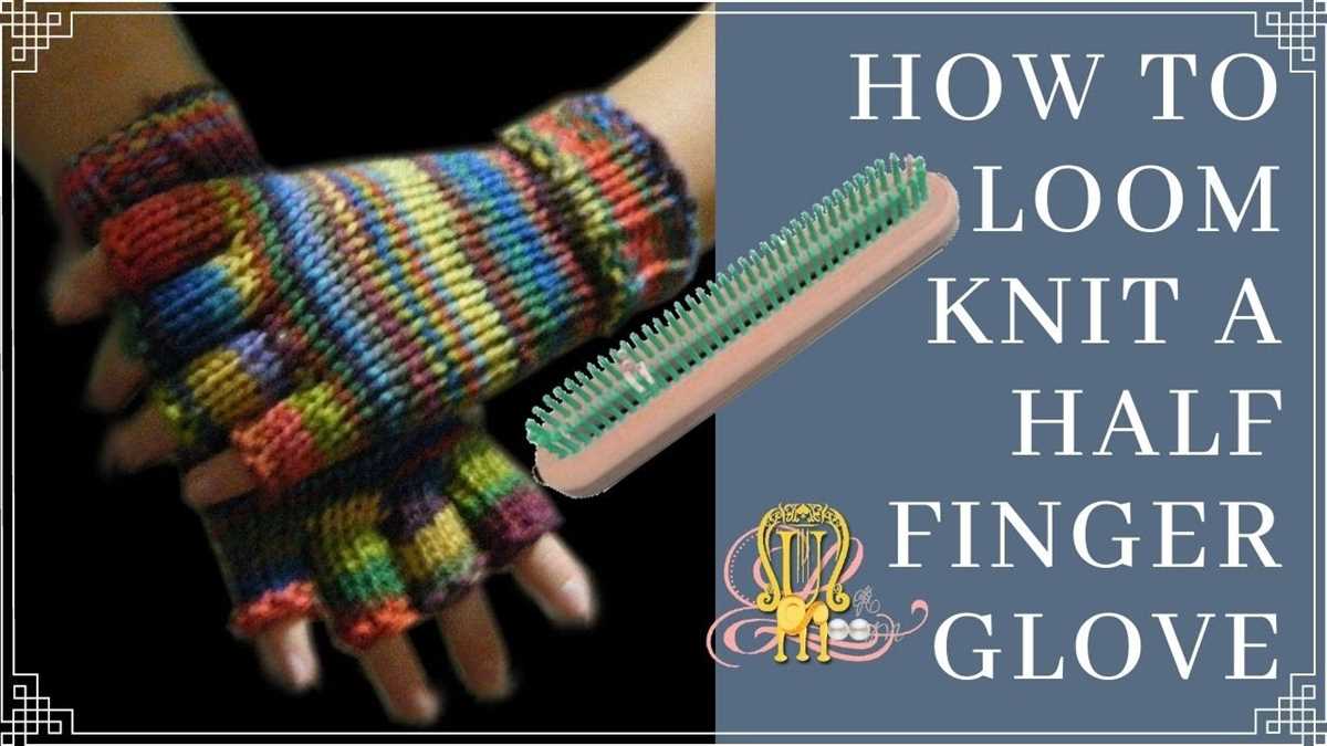 Loom knitting gloves patterns